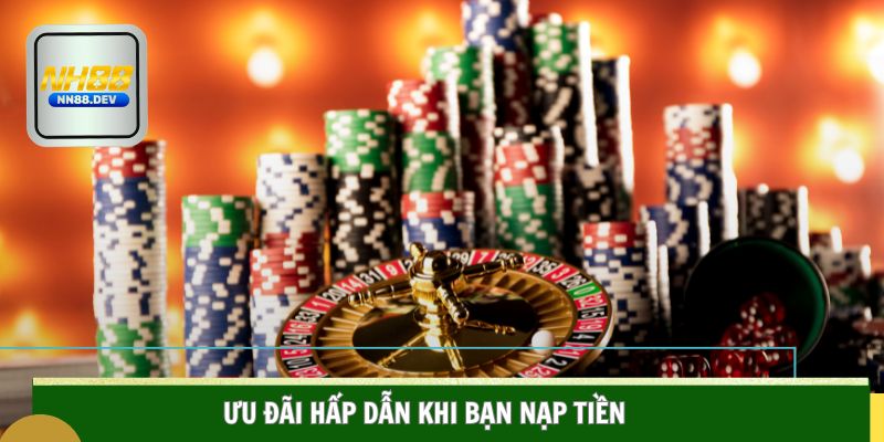 Nạp Tiền NN88 Những ưu đãi hấp dẫn khi bạn nạp tiền trực tuyến